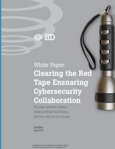 White Paper:  Clearing the Red Tape Ensnaring Cybersecurity Collaboration