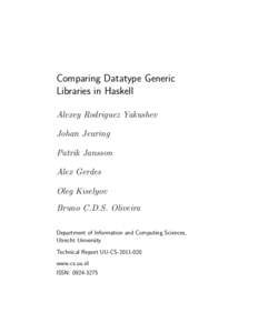 Comparing Datatype Generic Libraries in Haskell Alexey Rodriguez Yakushev Johan Jeuring Patrik Jansson Alex Gerdes
