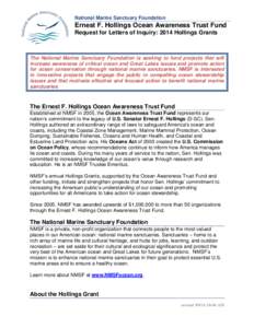 National Marine Sanctuary Foundation  Ernest F. Hollings Ocean Awareness Trust Fund Request for Letters of Inquiry: 2014 Hollings Grants  The National Marine Sanctuary Foundation is seeking to fund projects that will
