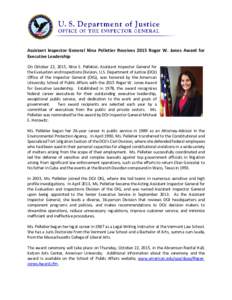 Assistant Inspector General Nina Pelletier Receives 2015 Roger W. Jones Award for Executive Leadership On October 22, 2015, Nina S. Pelletier, Assistant Inspector General for the Evaluation and Inspections Division, U.S.