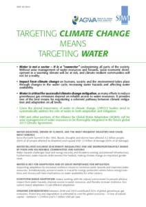 COPTARGETING CLIMATE CHANGE MEANS TARGETING WATER •	 Water is not a sector – It is a “connector” underpinning all parts of the society.