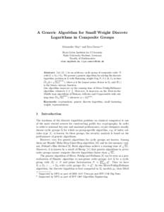 A Generic Algorithm for Small Weight Discrete Logarithms in Composite Groups Alexander May? and Ilya Ozerov?? Horst G¨ ortz Institute for IT-Security Ruhr-University Bochum, Germany