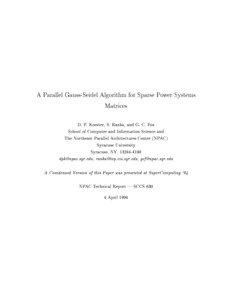 A Parallel Gauss-Seidel Algorithm for Sparse Power Systems Matrices D. P. Koester, S. Ranka, and G. C. Fox