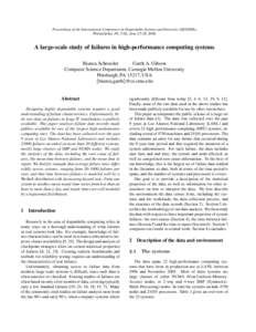 Proceedings of the International Conference on Dependable Systems and Networks (DSN2006), Philadelphia, PA, USA, June 25-28, 2006. A large-scale study of failures in high-performance computing systems Bianca Schroeder Ga
