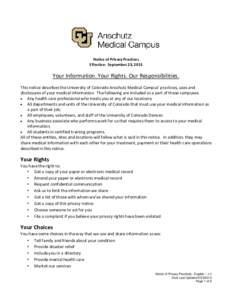 Notice of Privacy Practices Effective: September 23, 2013 Your Information. Your Rights. Our Responsibilities. This notice describes the University of Colorado Anschutz Medical Campus’ practices, uses and disclosures o