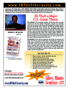 www.IDTheftSecurity.com Featured on The Today Show, CNN, MSNBC, FOX, CNBC, Inside Edition, Sally Jesse, Montel, Maury Povich, Howard Stern, and in Woman’s Day, Mademoiselle, Good Housekeeping, New York Times, Los Angel