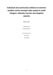 Individual and community resilience to extreme weather events amongst older people in south Islington: attitudes, barriers and adaptive capacity March 2013