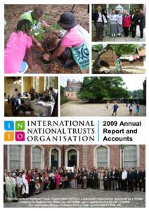 2009 Annual Report and Accounts The International National Trusts Organisation (INTO) is a non-profit organisation registered as a limited company in England and Wales (No[removed]and a registered charity (No[removed]).