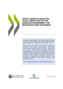 STOCK-TAKING OF SELECTED POLICY INDICATORS ON THE ENABLING ENVIRONMENT FOR INFRASTRUCTURE INVESTMENT  This paper has been prepared by the OECD and the World Bank