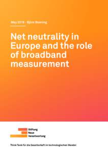 May 2018 ∙ Björn Boening  Net neutrality in Europe and the role of broadband measurement