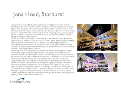 Jona Hoad, Starburst Taking up residency on P&O Cruises’ ship Britannia- the biggest cruise ship ever built specifically for the UK market, the Starburst sculpture built by Litestructures and designed by Jona Hoad Desi