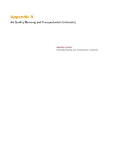Appendix B Air Quality Planning and Transportation Conformity Appendix Contents  Air Quality Planning and Transportation Conformity
