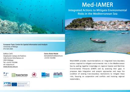 Med-IAMER provides recommendations on integrated trans-boundary actions required to mitigate environmental risks in the Mediterranean Sea by putting together knowledge on regional Coastal and Maritime Environmental Press