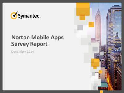 Norton Mobile Apps Survey Report December 2014 An alarming percentage of apps collect and send personally identifiable information (PII) to app developers. Newly released