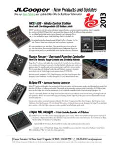 JLCooper - New Products and Updates See our New Catalog and updated Web Site for Additional Information MCS5 USB - Media Control Station  New! with Live Relegendable LCD Button Labels