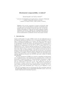 Horizontal composability revisited? Donald Sannella1 and Andrzej Tarlecki2,3 1 Laboratory for Foundations of Computer Science, University of Edinburgh 2