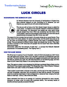 BACKGROUND: THE SCIENCE OF LUCK Dr. Richard Wiseman from the University of Hertfordshire in England has Dr. Richard Wiseman from the University of Hertfordshire in England has done scientific done scientific research on 
