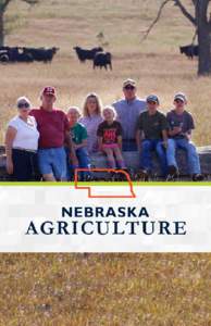Table of Contents Nebraska – Defined by Agriculture..........................4 Geography & Soil........................................................6 Weather & Climate...............................................