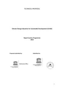 TECHNICAL PROPOSAL  Climate Change Education for Sustainable Development (CCESD) Nepal Country Programme 2014