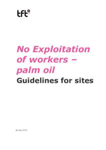 No Exploitation of workers – palm oil Guidelines for sites  January 2016