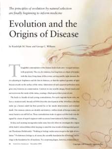 The principles of evolution by natural selection are finally beginning to inform medicine Evolution and the Origins of Disease by Randolph M. Nesse and George C. Williams