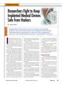 T ECHN O LOGY NE W S  Researchers Fight to Keep Implanted Medical Devices Safe from Hackers 	 Neal Leavitt