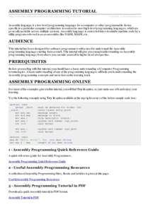 ASSEMBLY PROGRAMMING TUTORIAL http://www.tuto rialspo int.co m/asse mbly_pro g ramming /inde x.htm Co pyrig ht © tuto rials po int.co m  Assembly lang uag e is a low-level prog ramming lang uag e for a computer or other
