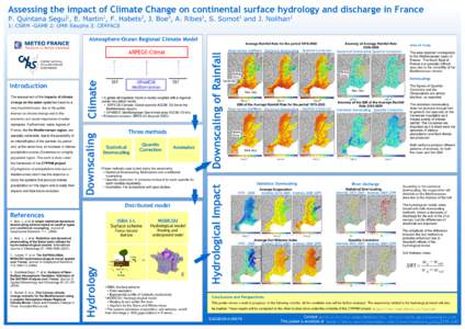 Assessing the impact of Climate Change on continental surface hydrology and discharge in France P. Quintana Seguí , E. Martin , F. Habets , J. Boe , A. Ribes , S. Somot and J. Noilhan 1 1