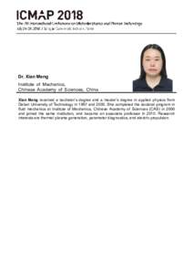 Dr. Xian Meng Institute of Mechanics, Chinese Academy of Sciences, China Xian Meng received a bachelor’s degree and a master’s degree in applied physics from Dalian University of Technology in 1997 andShe comp