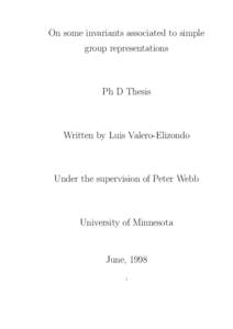 On some invariants associated to simple group representations Ph D Thesis  Written by Luis Valero-Elizondo