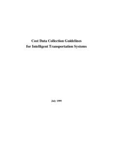 Cost Data Collection Guidelines for Intelligent Transportation Systems July 1999  ITS Cost Collection Guidelines