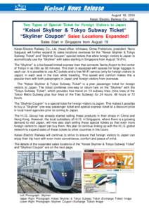 Keisei News Release August 18, 2016 Keisei Electric Railway Co., Ltd. Two Types of Special Ticket for Foreign Visitors to Japan