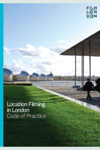 Location Filming in London Code of Practice Contents