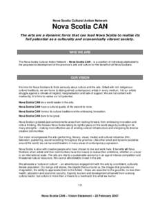 Nova Scotia Cultural Action Network  Nova Scotia CAN The arts are a dynamic force that can lead Nova Scotia to realise its full potential as a culturally and economically vibrant society.