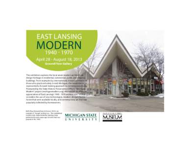 EAST LANSING  MODERN[removed]April 28 - August 18, 2013 Ground Floor Gallery