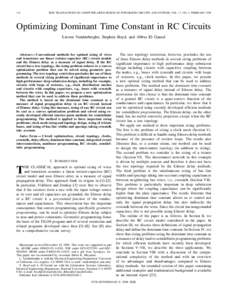 110  IEEE TRANSACTIONS ON COMPUTER-AIDED DESIGN OF INTEGRATED CIRCUITS AND SYSTEMS, VOL. 17, NO. 2, FEBRUARY 1998 Optimizing Dominant Time Constant in RC Circuits Lieven Vandenberghe, Stephen Boyd, and Abbas El Gamal