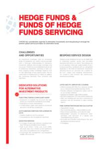 HEDGE FUNDS & FUNDS OF HEDGE FUNDS SERVICING CACEIS has considerable expertise in alternative investments servicing placing it amongst the premier global service providers for alternative funds.