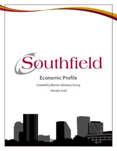 Economic Profile Created by Bonner Advisory Group January 2016 1 ECONOMIC OVERVIEW Located in Oakland County in the Southeast Region of the state,