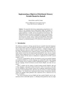 Implementing a High-level Distributed-Memory Parallel Haskell in Haskell Patrick Maier and Phil Trinder School of Mathematical and Computer Sciences Heriot-Watt University, Edinburgh, UK