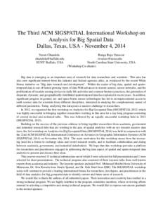 The Third ACM SIGSPATIAL International Workshop on Analysis for Big Spatial Data Dallas, Texas, USA - November 4, 2014 Varun Chandola  SUNY Buffalo, USA