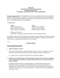 MINUTES UNIVERSITY OF HOUSTON SYSTEM BOARD OF REGENTS ACADEMIC AND STUDENT SUCCESS COMMITTEE  Tuesday, January 29, 2013 – The members of the Academic and Student Success Committee of the