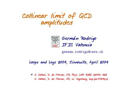 Collinear limit of QCD amplitudes Germán Rodrigo IFIC Valencia 