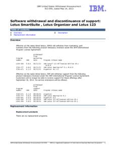 IBM United States Withdrawal Announcement[removed], dated May 14, 2013 Software withdrawal and discontinuance of support: Lotus SmartSuite , Lotus Organizer and Lotus 123 Table of contents