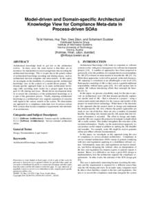 Model-driven and Domain-specific Architectural Knowledge View for Compliance Meta-data in Process-driven SOAs Ta’id Holmes, Huy Tran, Uwe Zdun, and Schahram Dustdar Distributed Systems Group Institute of Information Sy