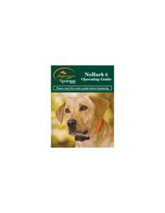 NoBark 6 Operating Guide Please read this entire guide before beginning Thank you for choosing SportDOG Brand™. Used properly, this product will help you train your dog efficiently and safely.