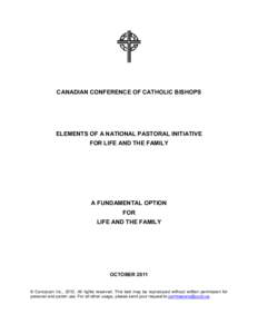 CANADIAN CONFERENCE OF CATHOLIC BISHOPS  ELEMENTS OF A NATIONAL PASTORAL INITIATIVE FOR LIFE AND THE FAMILY  A FUNDAMENTAL OPTION
