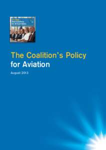 The Coalition’s Policy for Aviation August 2013 The Coalition’s Policy for Aviation