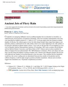 PSRD: Ancient Jets of Fiery Rain  April 10, 2015  Ancient Jets of Fiery Rain ­­­ A new idea suggests that chondrules could have formed as the result of impact jetting caused when large p