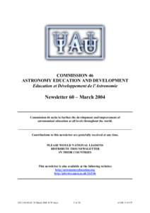 COMMISSION 46 ASTRONOMY EDUCATION AND DEVELOPMENT Education et Développement de l’Astronomie Newsletter 60 – March 2004