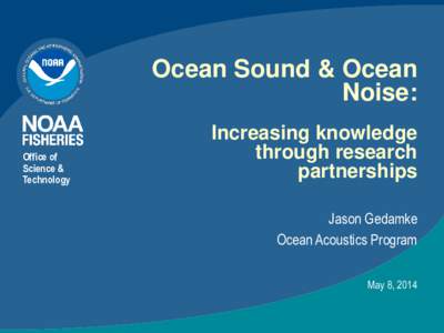 Ocean Sound & Ocean Noise: Office of Science & Technology